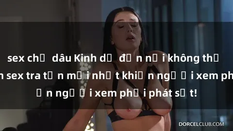 sex chị dâu Kinh dị đến nỗi không thể tin nổi: Phim sex tra tấn mới nhất khiến người xem phải phát sốt!
