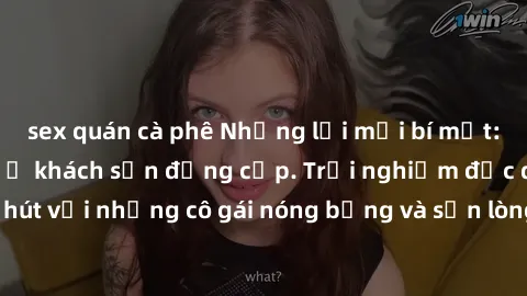 sex quán cà phê Những lời mời bí mật: Gái Việt làm tình ở khách sạn đẳng cấp. Trải nghiệm độc đáo và cuốn hút với những cô gái nóng bỏng và sẵn lòng thỏa mãn mọi nhu cầu của bạn.