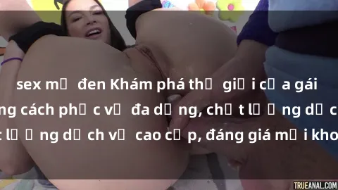 sex mỹ đen Khám phá thế giới của gái gọi Việt Nam: Phong cách phục vụ đa dạng, chất lượng dịch vụ cao cấp, đáng giá mọi khoản chi phí