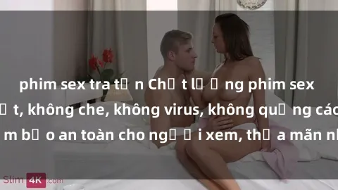 phim sex tra tấn Chất lượng phim sex cập nhật mới nhất, không che, không virus, không quảng cáo, đảm bảo an toàn cho người xem, thỏa mãn nhu cầu tình dục của bạn.
