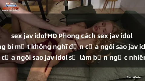 sex jav idol HD Phong cách sex jav idol siêu hấp dẫn: Những bí mật không nghĩ đến của ngôi sao jav idol sẽ làm bạn ngạc nhiên!