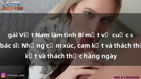 gái Việt Nam làm tình Bí mật về cuộc sống sex của bác sĩ: Những cảm xúc, cam kết và thách thức hàng ngày