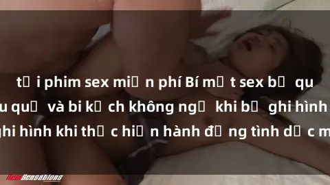 tải phim sex miễn phí Bí mật sex bị quay lén: Những hậu quả và bi kịch không ngờ khi bị ghi hình khi thực hiện hành động tình dục mà không biết.