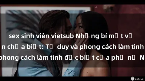 sex sinh viên vietsub Những bí mật về sex gái Nga mà bạn chưa biết: Tư duy và phong cách làm tình đặc biệt của phụ nữ Nga