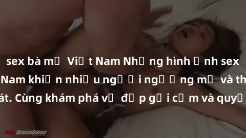 sex bà mẹ Việt Nam Những hình ảnh sex gái sinh viên Việt Nam khiến nhiều người ngưỡng mộ và thèm khát. Cùng khám phá vẻ đẹp gợi cảm và quyến rũ của những cô gái trẻ này.