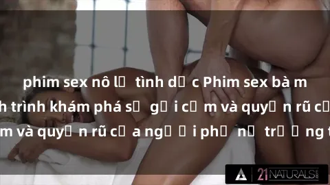 phim sex nô lệ tình dục Phim sex bà mẹ nóng bỏng: Hành trình khám phá sự gợi cảm và quyến rũ của người phụ nữ trưởng thành.