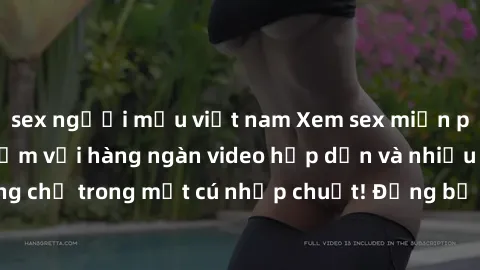 sex người mẫu việt nam Xem sex miễn phí: Cùng trải nghiệm với hàng ngàn video hấp dẫn và nhiều thể loại đa dạng chỉ trong một cú nhấp chuột! Đừng bỏ lỡ cơ hội thưởng thức tuyệt vời này ngay hôm nay!