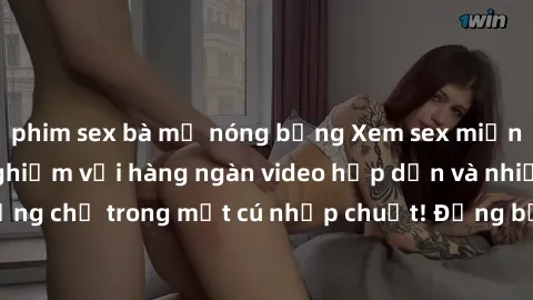 phim sex bà mẹ nóng bỏng Xem sex miễn phí: Cùng trải nghiệm với hàng ngàn video hấp dẫn và nhiều thể loại đa dạng chỉ trong một cú nhấp chuột! Đừng bỏ lỡ cơ hội thưởng thức tuyệt vời này ngay hôm nay!